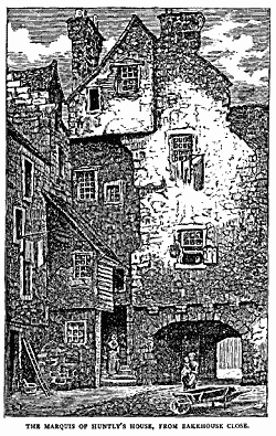THE MARQUIS OF HUNTLY’S HOUSE, FROM BAKEHOUSE CLOSE.